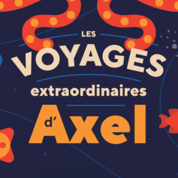 Les voyages extraordinaires d’Axel